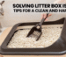 Solving Litter Box Issues: Tips for a Clean and Happy Cat